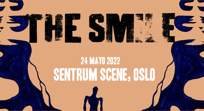 Sentrum Scene, Oslo (The Smile)