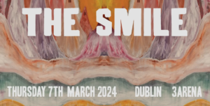 The Smile - Dublin